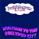 Bubblegum Kiss Welcome To The Lollypop City Cover